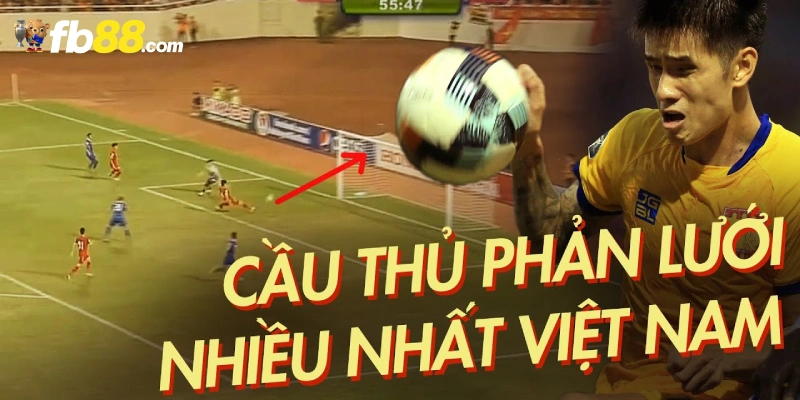 FB88 Danh Tính Cầu Thủ Phản Lưới Nhà Nhiều Nhất Việt Nam 3 Những bài học với cầu thủ phản lưới nhà nhiều nhất Việt Nam