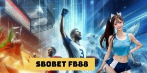 Sbobet FB88 là sân chơi an toàn