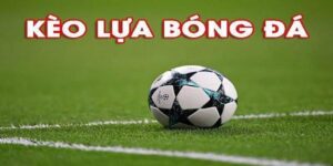 Kèo lựa là sao đã được nhà cái FB88 giới thiệu