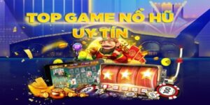 Game nổ hũ uy tín không chỉ mang lại những trải nghiệm