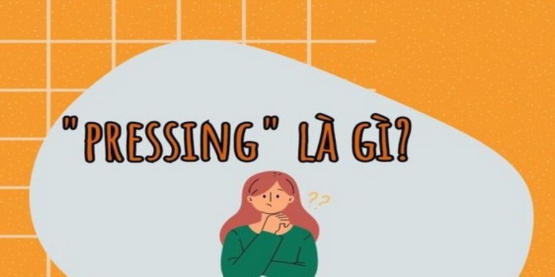 Pressing Là Gì - Tìm Hiểu Lối Đá Và Ưu Điểm Nhược Điểm 1 Thuật ngữ pressing là gì trong bóng đá