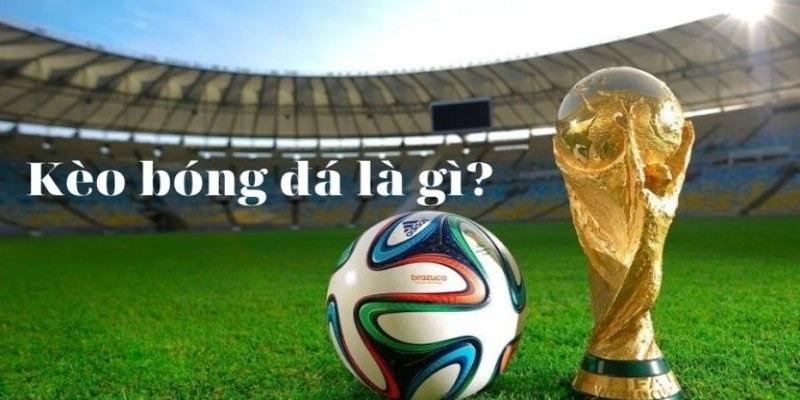 Tổng Hợp Các Loại Kèo Bóng Đá FB88 Phổ Biến Nhất Năm 2025 1 Kèo bóng đá được đặt ra để tăng phần hấp dẫn khi theo dõi trận đấu