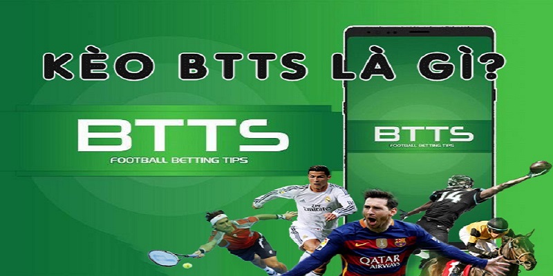 Kèo BTTS Là Gì Kinh Nghiệm Thắng Lớn Được Cao Thủ Bật Mí 1 Khái niệm về kèo BTTS là gì?
